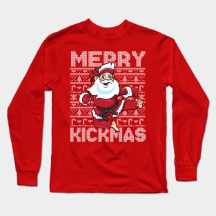 Merry Kickmas Karate Santa Claus Kung Fu Ugly Christmas Sweater Long Sleeve T-Shirt